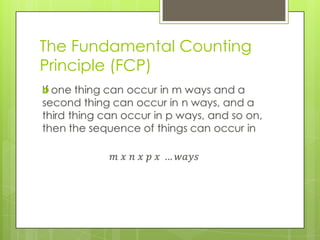 The Fundamental Counting
Principle (FCP)

 