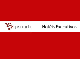 Hotéis Executivos
 