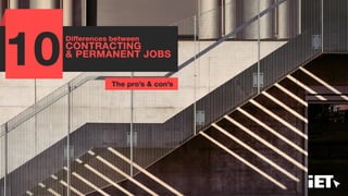 Perm vs Contracting: The pro's & con's of both. By iET 
