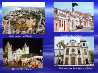 Vista aérea de Olinda  Cidade Alta, Olinda  Alto da Sé, Olinda  Mosteiro de São Bento, Olinda  