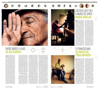 São Francisco de Assis escora as 
lembranças lentas de Zezinho 
de Tracunhaém. “Vou começar 
pelo começo. Num é melhor?”, diz o 
artista – que incorporou ao codinome 
artístico o nome da cidade que forne-ce 
o barro que lhe deu fama. Nascido 
em Vitória de Santo Antão, deixou de 
se chamar José Joaquim da Silva pa-ra 
assumir outra terra em sua graça. 
Principal escultor entre os santeiros 
da Zona da Mata Norte, Zezinho, aos 
74 anos, já não dá mais passos largos 
sozinho. Ele precisa da ajuda dos fi-lhos 
para atravessar a rua e chegar 
até o ateliê. A memória responde com 
hiatos aos estímulos da entrevista. 
Zezinho chegou ao artesanato por 
acaso e necessidade: se tornara pai de 
uma família que nasceu da aventura de 
dois jovens. “Aos 20 anos, num domin-go, 
noite de lua clara que só o dia, rap-tei 
Maria. A gente queria se casar, o pai 
dela não deixou. Resolvemos fugir. Fo-mos 
para Vitória e ficamos morando 
no sítio da minha irmã, numa cochei-ra 
transformada em casa. Só depois 
meu sogro me aceitou e me chamou 
para trabalhar com ele em Nazaré.” 
Em 1966 – quando ganhava a vida 
arando solo massapê –, em passagem 
rápida pela vizinha Tracunhaém, 
descobriu as obras de Lídia Vieira, o 
primeiro destaque da arte sacra pro-duzida 
na Zona da Mata Norte. 
Zezinho percebeu que dava para ga-nhar 
dinheiro e decidiu se arriscar. 
“Fiz umas coisas bem-feitas. Um dia, a 
jornalista Mariette Pessoa, da Gazeta 
de Nazaré, foi à minha casa, viu as pe-ças 
e me convidou para expor na biblio-teca 
da cidade”, recorda. A primeira 
Exposição de Arte Popular de Nazaré 
foi a vitrine de Zezinho. Ele vendeu 
todas as 60 estátuas pequenas de per-sonagens 
do cotidiano que apresen-tou. 
Com os 120 mil cruzeiros que re-cebeu, 
comprou uma casa para morar 
e outra que transformou em ateliê. 
Zezinho ganhou cada vez mais fama 
no Estado e no exterior – pela delica-deza 
e precisão das suas criações, em 
tons particulares de terracota. Seu car-ro- 
chefe é a produção de peças sacras 
– “adoro esculpir São Francisco de As-sis, 
pela bondade dele” – mas também 
envereda por outros mundos. Uma Ie-manjá 
cheia de curvas e rica em deta-lhes 
está na catalogação que o próprio 
artista fez por muitos anos, detalhan-do 
peça por peça que produziu. 
Com o destaque que ganhou, o anal-fabeto 
Zezinho virou porta-voz dos ce-ramistas. 
Não se furtou a criticar a fal-ta 
de união entre os profissionais de 
Tracunhaém quando, em 1999, a crise 
os afetou – embora ele, ao contrário, vi-vesse 
um bom momento na sua carrei-ra. 
Hoje, 14 anos depois e também so-frendo 
com a diminuição na venda do 
artesanato, Zezinho sustenta a família 
com suas peças – agora produzidas 
com ajuda dos filhos e da esposa – e o 
auxílio que recebe como Patrimônio 
Vivo. E alimenta um sonho: conhecer 
o exterior. “Quero dar curso lá fora”, 
diz o senhor, apaixonado pela família e 
crente na bondade de São Francisco. 
Num final de tarde, véspera 
do dia de Santo Antônio, de-bruçada 
sobre uma mesa pe-quena, 
com as mãos engelhadas pelo 
tempo, Maria Amélia relembra, tocan-do 
o barro, da sua infância, de seus 
primeiros passos como ceramista. 
Atualmente, ela é a única mulher ce-ramista 
que tem o título de Patrimô-nio 
Vivo de Pernambuco. No seu ros-to 
manso, os problemas de saúde dei-xaram 
marcas, sequelas de um aciden-te 
vascular cerebral (AVC). No seu 
corpo curvo, o derrame deixou do-res 
diárias. Mas nada tirou de dentro 
dela a menina que continua redesco-brindo 
no barro força e vitalidade. 
Maria Amélia, hoje com 90 anos, co-meçou 
a esculpir aos oito. Era uma brin-cadeira, 
um “castigo” do pai oleiro, que 
levava a filha para evitar qualquer tra-quinagem 
da menina e lhe entregou 
uma bacia com água, um paninho e 
barro. “Ele me mandou sentar e fi-car 
fazendo uns bichinhos.” Era um 
pai amoroso, coruja, que achava lin-das 
as lagartixas desengonçadas que 
a filha fazia para passar o tempo. 
Nas idas semanais às feiras (sobre-tudo 
à de Carpina), nas quais a famí-lia 
vendia panelas, bacias e jarros, 
Amélia foi descobrir a inspiração pa-ra 
suas obras. Com sua delicadeza e 
simpatia, a artista reproduz imagens 
de anjos e santos com desenho naïf. 
São lindos e bem trabalhados, com 
traços de rostos simples e rechon-chudos, 
embora imponentes. Santo 
Antônio, São José, Santa Luzia e São 
Jorge, os preferidos de Amélia. 
Patrimônio Vivo de Pernambuco 
desde 2011, ela segue se recuperan-do 
do AVC sofrido em agosto de 
2012. “Dói tudo. Agora está doendo 
até na mão. Às vezes nem posso tra-balhar”, 
lamenta. “Eu não consigo 
ficar longe do barro. Mesmo quan-do 
estou com muita dor ou muito 
aperreada, chego aqui, pego a argi-la 
e me esqueço dos problemas. Fi-car 
parada é muito ruim. É triste.” 
No dia da entrevista, Maria Amélia 
dividia com o filho a tarefa de prepa-rar 
novas peças para serem vendidas 
na Feira Nacional de Negócios do Arte-sanato 
(Fenearte), que acontece anual-mente 
em Olinda. Viúva, a artista tem 
apenas um filho, Ricardo, de 45 anos. 
“Eu quero deixar minha profissão pa-ra 
Ricardo. Ele trabalha, viu? Ele me 
ajuda. Faz peça, dá acabamento. Ele 
faz tudo certo. Meu pai deixou para 
mim, e eu vou deixar para ele. Que-ria 
que meu neto pegasse, mas ele é 
preguiçoso”, comenta, queixosa. 
Diariamente, nos intervalos do tra-balho 
– agora já mais raros –, Maria 
Amélia também faz fisioterapia. Uma 
das mais antigas ceramistas de Tracu-nhaém, 
ela orgulha a cidade, mas não 
abre mão de sua simplicidade e bom 
humor. Mesmo em meio à queda na 
venda de artesanato – crise que come-çou 
no fim da década de 1990 –, 
Amélia sempre se mostrou positiva. E 
continua. Se diz feliz, não se cansa de 
viver. E redescobre sempre a força no 
seu grande amor: a arte do barro. 
Priscila Buhr/JC Imagem 
Antigo Testamento, livro de 
Gênesis, 2,7: “O Senhor Deus for-mou, 
pois, o homem do barro da 
terra, e inspirou-lhe nas narinas um so-pro 
de vida e o homem se tornou um ser 
vivente”. Zé do Carmo, que completa 80 
anos em dezembro, é temente a Deus. 
Nunca quis ser Deus, mas passou a fazer 
do barro a imagem e semelhança do uni-verso 
divino. Em Goiana, cidade da Zo-na 
da Mata Norte do Estado, o artista vi-ve 
entre imagens sacras e lembranças 
barrocas. Sua mãe queria que ele fosse 
padre. O desejo materno, no entanto, 
perdeu para o preconceito. Diante da 
imagem de Nossa Senhora do Rosário 
dos Pretos, o padre renegou o menino de 
12 anos. O seminário dificilmente aceita-ria 
um padre negro. Restaria a sacristia, 
aceita como um amém. Mas entre as Ave- 
Marias, hóstias e novenas, o menino desa-fiava 
os dogmas com a inocência de 
quem não aceita que dois mais dois são 
quatro antes de ouvir uma boa explica-ção. 
“Por que numa igreja dedicada aos 
negros as imagens dos anjos e dos santos 
tinham rostos de gente europeia?”, inda-gava, 
recriminado pela mãe por heresia. 
Aos 6 anos, José do Carmo Souza 
aprendeu em casa o ofício de artista. Sua 
mãe, Joana Izabel de Assunção, era lava-deira 
e uma das mais famosas ceramistas 
de Goiana. O pai, Manuel de Souza dos 
Santos, era padeiro e nas horas vagas fa-zia 
máscaras de papel machê para serem 
vendidas nas feiras livres. Dos primeiros 
contatos com o barro foram surgindo 
criaturas com feições humanas, que, 
com toques de imaginação de criança, 
anunciavam uma arte classificada depois 
de irreverente, desafiadora e nordestina. 
“Quando eu era pequeno, costumava 
ir com os outros meninos caçar passari-nho, 
derrubar com badoque. Minha 
mãe dizia que eu não fizesse aquilo. 
Por isso eu geralmente ficava só olhan-do 
os pássaros. Um dia, quando voltei 
pra casa, resolvi colocar asas em um 
dos bonecos que eu tinha feito. E fi-cou 
como um anjo. Minha mãe recla-mou, 
disse que aquilo era errado.” 
Era tudo muito complexo para a cabe-ça 
de uma criança. Havia um duelo en-tre 
o que pensava ser certo e errado. En-quanto 
andava por entre os bancos da 
igreja, sob as estátuas santas que compu-nham 
a decoração, Zé, menino, não con-seguia 
associar as palavras de igualdade 
das pregações aos rostos que, a dois pal-mos 
dos seus olhos, destoavam dos ter-mos 
proferidos na igreja. Não dava para 
entender que os anjos não tivessem as ex-pressões 
nordestinas, caboclas. E por 
que harpas, e não sanfonas? Incom-preensível 
também para sua mãe, que 
logo se opôs à arte do filho. Talvez ela 
também tivesse a mesma dúvida, mas 
preferia silenciar e aceitar com mais 
um amém tudo o que o padre, a Bíblia e 
o papa diziam: é assim e acabou-se. “Mi-nha 
mãe me proibiu de fazer imagens.” 
A região em que vive Zé do Carmo é 
uma das referências pernambucanas 
dos artistas santeiros. Como elenca o 
jornalista Jamildo Melo no livro Artesa-nato 
emPernambuco, publicado pela As-sembleia 
Legislativa do Estado em 
2003, um dos nomes mais conhecidos 
de Goiana, na década de 1940, foi o 
mestre Doca, que formou vários artis-tas 
como seus discípulos, incluindo o 
próprio Zé e também seu irmão Antônio. 
Por muito tempo, Zé do Carmo se-guiu 
a fórmula comum a muitos dos ar-tistas 
da cidade. Fez santos, anjos, ani-mais 
e utensílios de barro com uma for-ma 
dogmática. Aos 9 anos, ganhou de 
um vereador goianense um forno para 
dar acabamento às peças. Mas dentro 
daquele menino que se dividia entre a 
arte e a fé havia uma provocação, um 
desejo de ir além, de criar e mudar. 
Com a morte de sua mãe, o mestre pas-sou 
a ditar suas próprias regras: pôde, de 
vez, fazer seu artesanato no modelo em 
que sempre quis. Mas foi na década de 
1980 que o nome do ceramista virou, de fa-to, 
assunto nacional e até internacional. 
“(O então arcebispo de Olinda e Recife) 
DomHelder Câmara me procurou e pediu 
para que eu fizesse umas peças para dar 
de presente ao papa João Paulo II, que 
estava vindo para Pernambuco”, lembra. 
Preparadas as peças, novamente a here-sia 
– assim vista pela Igreja – assombra-va 
a arte de Zé do Carmo. “Fiz um trio 
de arcanjos tocadores de pífanos e um an-jo 
do cangaço, como um Lampião. Dom 
Helder mandou voltar o Lampião, avisou 
que não ia dar ao papa. ‘Como já se viu, 
um anjo cangaceiro?’, ele me disse.” 
Era julho de 1980 quando João Paulo 
II veio a Pernambuco. Os anjos tocado-res 
de pífanos, segundo a Cúria do Reci-fe, 
foram entregues a Sua Santidade. O 
presente rejeitado por Dom Helder, o 
cangaceiro de asas de 1,5 m, é a única 
lembrança concreta que o artista tem da 
visita. A obra está na entrada do ateliê de 
Zé do Carmo, no Centro de Goiana. Sen-tado 
numa escrivaninha de madeira, 
imerso entre pilhas de pastas e papéis, 
cercado por miguéis, gabriéis e rafaéis 
que ocupam as prateleiras, o mestre é 
uma figura representativa da cidade. 
Sua casa recebe visitantes diariamen-te. 
O senhor mora com a esposa e o fi-lho 
– ninguém divide o ofício com ele. 
São dois espaços com esculturas entu-lhadas 
e um sonho de transformar tudo 
aquilo num museu. O artista, com o tem-po, 
foi guardando peças da sua mãe e de 
seu irmão. Preserva também as suas pró-prias 
– hoje pura lembrança do trabalho 
que fazia no passado: “Passei muita fome 
vivendo de arte”. Há décadas, Zé trocou 
a cerâmica pela pintura – após viagens 
para exposições no Sudeste e no exte-rior, 
e de fugas para tentar uma vida me-lhor 
na utópica São Paulo dos retirantes, 
de onde voltou em 1972. Rendeu-se às te-las 
e às frases de efeito. Um dos seus xo-dós 
mais recentes é o Zumbi anjo – o 
Moisés do quilombo: a figura heroica ne-gra 
dos Palmares que representa a liber-dade 
de povos. “Mostrei ao padre e ele 
reclamou. Disse que não tem nada a ver 
comparar Zumbi com Moisés. Eu disse 
que tem sim: do mesmo jeito que Moi-sés 
libertou o povo do Egito, Zumbi li-bertou 
os escravos das senzalas”, expli-ca, 
em tom ao mesmo tempo cético e 
crente, o homem que sobrevive dos 
quadros e da bolsa vitalícia que o gover-no 
do Estado lhe paga mensalmente. 
Sua história é contada em uma conver-sa 
circular. Ele vai levando o interlocu-tor 
de quadro em quadro. Junto de uma 
pintura, uma fotografia. Gilberto Freyre, 
aqui, é louvado como “o doutor Gilber-to”, 
o “padrinho” do Vovô Vitalino – 
que é um Papai Noel caboclo que desfila 
pelas ruas locais no final do ano. 
Entre Pai-Nossos e Ave-Marias, Zé 
do Carmo vai seguindo sua arte, contrarian-do 
a muitos com sua fé. A discordância 
lhe dá fôlego. Enquanto continua a se 
ajoelhar e comungar todos os domin-gos, 
sob a companhia das imagens da 
Igreja do Rosário dos Pretos, segue 
firme no seu jeito nordestino de ver 
o divino. Sobre os dogmas, é pedra: 
“Eu gosto de provocação”. 
 