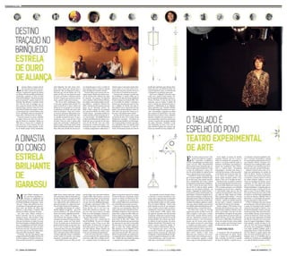 Eles foram para provocar. Che-garam 
com palavras complica-das, 
expressões acadêmicas, 
teorias e metodologias estranhas para 
quem vivia ali. Aliás, desconhecidas 
pela maioria mesmo daqueles que su-biam 
ao palco para interpretar. O que 
a trupe de professores e atores vin-dos 
da universidade da capital levou 
para o Agreste foi pura provocação. 
O Festival de Teatro Universitário che-gou 
a Caruaru rasgando a história da cida-de 
em dois eixos, como aqueles que divi-dem 
a humanidade entre antes e depois 
deumgrande acontecimento, estabelecen-do 
o fim e o início de uma época. Era ju-nho 
de 1962. E, dali por diante, amador 
passou a ser uma palavra incômoda – ou, 
usando a linguagem de Bertolt Brecht, o 
termo passou a causar estranhamento. Na-quele 
tempo, o Teatro de Amadores de Ca-ruaru 
atraía as atenções e os olhos da socie-dade 
ainda imune à febre da televisão. No 
Recife chegava a notícia deumfestival uni-versitário 
com oficinas, palestras e espetá-culos 
que, embora simples, prezavam por 
um trabalho ainda desconhecido por ali: a 
preparação cênica e corporal dos atores. 
Até então fazer teatro em Caruaru 
seguia uma receita: escolher o texto, di-vidir 
os papéis e correr para o ensaio. 
Tudo errado. Aquelas oficinas mostra-ram 
isso. Apontaram o quanto era im-portante 
preparar o ator teoricamente, 
mesmo que ele tivesse muito talento. 
Todo aquele escarcéu foi a gota d’água 
e o impulso que faltava para a criação 
do Teatro Experimental de Arte (TEA). 
“Naquele momento, vimos o quanto es-távamos 
atrasados na nossa maneira de 
fazer teatro”, lembra a atriz Arary 
Marrocos, que começava a dar as pri-meiras 
lições como professora nas es-colas 
caruaruenses, quando a cidade 
vivia o auge de uma produção teatral. 
Arary seguiu os passos do marido, 
Argemiro Pascoal, que foi o nome à 
frente da fundação da companhia. Ar-gemiro 
e seu grupo pediram ajuda ao 
professor Joel Pontes, que integrava a 
equipe dos acadêmicos. Eles solicita-ram 
e o mestre topou. “Arranjamos 
hospedagem e durante dois meses, a 
cada final de semana, vinha um profes-sor 
do Recife para cá nos dar aulas. Par-te 
do Teatro de Amadores não quis. 
Quem queria terminou saindo e fun-dando 
o TEA, em 17 de julho de 1962.” 
Durante 16 anos, os ensaios e encontros 
do Teatro Experimental ocorreram no au-ditório 
da Rádio Difusora de Caruaru. Em 
1978 os ensaios passaram a ser realizados 
na garagem da casa de Arary e Argemiro. 
O casal decidiu então que era hora de 
construir uma sede própria. Tudo aos pou-cos, 
tijolo por tijolo, moeda por moeda. 
Hoje o pequeno palco italiano – com uma 
plateia de 60 cadeiras de plástico, coxias e 
camarim – guarda nas paredes preenchi-das 
por fotos e cartazes a memória de 
uma história de mais de cinco décadas. 
Desde a criação, o TEA encenou 54 es-petáculos, 
além de promover cursos e ofi-cinas 
de teatro, palestras, debates e semi-nários. 
Levou ainda a sua arte a 65 cida-des 
brasileiras. Em agosto do ano passa-do, 
o grupo entrou em uma nova fase. Ar-gemiro 
morreu, aos 83 anos, deixando 
para Arary e o filho Fábio a tarefa de sus-tentar 
um sonho de teatro numa cidade 
em que os palcos que interessam à gran-de 
plateia já são outros: os do forró. 
A criação do TEA foi resultado de 
uma reverberação de ideias. Havia, 
sim, o desejo de se profissionalizar. 
Mas o impulso de tudo foi a vontade 
de fazer do tablado o espelho do po-vo. 
Quando a caravana acadêmica che-gou 
a Caruaru, Pernambuco assistia 
ao crescimento do Movimento de Cul-tura 
Popular (MCP). Germano Coe-lho 
lançava sua cartilha político-cultu-ral 
com base nos rebuliços que fervi-lhavam 
nas ruas e praças da Europa. 
Argemiro Pascoal estava entre os ar-tistas 
que participaram da reunião do 
MCP no Recife. Nascido em Bezerros, 
ele se mudou para Caruaru aos 18 anos 
e lá iniciou a carreira teatral. O a-bê-cê 
da Cultura Popular chegava à cena do 
Teatro de Amadores da cidade e, poste-riormente, 
do TEA através de monta-gens 
de textos norteadas pelos pensa-mentos 
brechtianos. A primeira peça en-cenada 
pelo grupo, em 1963, foi Um ele-fante 
no caos. O texto de Millôr Fernan-des 
causara frisson três anos antes no Rio 
de Janeiro e em São Paulo, mergulhando 
no teatro do absurdo, refletindo sobre as 
hipocrisias e a corda bamba dos momen-tos 
que antecediam o Golpe de 1964. 
O TEA é referência nas artes cênicas 
pernambucanas. Além de formar atores, 
o grupo foi responsável pelo fortaleci-mento 
da cena teatral no interior, crian-do 
festival estudantil e mostra com espe-táculos 
nacionais. Mas nem tudo são lu-zes 
na ribalta. Este ano, Arary recusou o 
convite do Festival de Teatro de Curiti-ba, 
um dos mais importantes do Brasil, 
por falta de verba para arcar com as des-pesas 
de viagem, hospedagem e alimen-tação 
durante a estada da trupe no Pa-raná. 
Em 2012 eles haviam participado 
da mostra, mas conseguiram o dinheiro 
com muito sacrifício, pedindo ajuda a 
empresários locais. A bolsa de Patrimô-nio 
Vivo oferece ao grupo apenas uma 
parte da verba necessária para sua sus-tentação. 
Arary se vê dividida entre os 
cálculos do escritório de contabilidade 
e as aulas de história do teatro no TEA. 
Mestre Gilmar consegue asso-ciar, 
de forma espontânea, o 
maracatu ao significado das 
três palavras escritas nas paredes da sede 
do Estrela Brilhante de Igarassu: “amor, 
vida, paz”. Negro, descendente de escra-vos 
africanos, ele aprendeu que esses atri-butos 
estão nas batidas das alfaias que 
marcam, a cada cortejo, o compasso das 
baianas, da rainha e da dama do passo. 
Aos cinco anos, Gilmar começou a 
brincar maracatu. Aos 16, já ocupava a 
função de mestre. Além de ditar o ritmo 
das alfaias, também comanda o coco de 
roda que movimenta as noites de sexta-feira 
do município, na Região Metropoli-tana, 
a 30 quilômetros do Recife. Ensaios 
do Estrela Brilhante são raros. Só quan-do 
há uma nova loa. “O pessoal do mara-catu 
mora aqui, já toca há muito tempo, 
não precisa ficar ensaiando”, afirma. 
O Estrela, uma das agremiações mais 
antigas do Brasil, foi fundado em 1824. No 
seu livro Viagens ao Nordeste do Brasil, es-crito 
no início do século 19, o pesquisador 
inglês Henry Koster conta que o grupo 
teria começado na Ilha de Itamaracá, nu-ma 
das cerimônias de coroação dos Reis 
do Congo, da qual participavam escra-vos 
e negros livres, sob a sombra dos vi-gários 
da paróquia. É a origem do mara-catu 
de baque virado em Pernambuco. 
A genealogia dos batuques do conheci-díssimo 
folguedo de Igarassu – que já foi 
tema de matérias na TV, pauta de jornais 
locais e do exterior e figurante de novela – 
começou com o bisavô de Gilmar, seu 
João Francisco. Ele repassou as alfaias e o 
estandarte para Manoel Próspero de Santa-na, 
seu genro, casado com Dona Mariú. 
Foi ela, no entanto, que se transformou na 
grande estrela da nação, em que esteve des-de 
os 12 anos no posto de dama-regente, 
ou dama do passo. Era como uma guardiã, 
que portava a calunga Emília, na qual es-tão 
os ancestrais pretos-velhos da nação. 
A boneca, dedicada a Oxum, é cuidadosa-mente 
vestida de amarelo, com muitos 
acessórios, e guardada a sete chaves. 
Dona Mariú morreu em 2003, aos 104 
anos de idade, cinco anos antes tinha en-tregado 
à filha, Olga Santana, o posto de 
matriarca do maracatu. No seu centená-rio, 
em entrevista ao JC, Mariú expli-cou 
que, por estar debilitada fisicamen-te, 
entregou a agremiação à filha. “Tive 
19 filhos. Nasceram 16 de tempo e três 
foram abortos, mas só criei nove. So-mente 
dois entraram no maracatu – Ol-ga 
e um outro que já morreu. Se ainda 
fosse vivo, teria entregado o maracatu a 
ele. Organizar a brincadeira é muito ser-viço 
para Olga sozinha”, declarou. 
Gilmar nasceu sob o matriarcado do 
Estrela Brilhante. Viu sua avó entregar 
o folguedo à mãe. E ficou ao seu lado 
desde então. No último dia 3 de agosto, 
Dona Olga morreu, aos 74 anos, após so-frer 
dois infartos. Gilmar assumiu seu 
destino e, além de mestre, aceitou o pos-to 
de novo presidente da agremiação. 
A vida não estava fácil para a matriar-ca. 
Em novembro de 2011, quando ela deu 
entrevista ao JC sobre a calunga Joventi-na 
– a primeira boneca do maracatu, que 
figura na capa deste especial, foi roubada 
há mais de 100 anos, recuperada e hoje é 
exposta no Museu do Homem do Nor-deste 
–, as sequelas de um acidente vas-cular 
cerebral nublavam as suas lembran-ças, 
embaralhavam passado e presente. 
Com um estilo de comando menos apai-xonado 
que suas antepassadas, Gilmar dá 
início a uma nova fase na história do Estre-la 
Brilhante de Igarassu. Dita as regras lan-çando 
sobre o grupo um olhar muito cen-trado 
na música e nos batuques – em detri-mento 
à religiosidade do folguedo. “Eu não 
gosto muito de falar sobre religião. Tem 
gente que fica dizendo que para participar 
de maracatu tem que estar na macumba. 
Não tem nada a ver. Eu tenho minha reli-gião, 
eu gosto, faço minhas obrigações. 
Mas maracatu é só um folguedo, é uma 
brincadeira. Por isso que a gente tenta se-parar 
uma coisa da outra”, diz o novo pre-sidente. 
Na agremiação, que ainda preser-va 
a separação entre o masculino e o femi-nino 
– mulher não toca; homem não dança 
–, o sagrado não é exposto ao público. 
Se no passado, no início de tudo, há qua-se 
200 anos, o racismo assombrava o ma-racatu, 
hoje o que preocupa os brincantes 
é a falta de envolvimento da comunidade – 
que dona Mariú já disse ter sido a grande 
força do Estrela Brilhante. “Ainda existe 
gente batendo na tecla de que maracatu, 
coco e ciranda é coisa de negro, de pobre e 
catimbozeiro. Coisa de rico e branco é ópe-ra, 
música clássica e MPB. Juntar o povo 
que gosta de maracatu está cada dia mais 
complicado. Adolescente só gosta de brega. 
A gente tem uns jovens que tocam, mas são 
da nossa família”, diz o mestre, que minis-tra 
oficinas na sede do grupo, em outros 
Estados e fora do País. “Para assumir o ma-racatu 
é preciso conhecê-lo, estudar, sa-ber 
tocar todos os instrumentos”, afirma. 
Um maracatu que corre o risco de 
se esvaziar é motivo de apreensão. É 
preciso atrair os jovens de volta para 
o folguedo. O Estrela Brilhante de Iga-rassu 
tem papel de destaque na cultu-ra 
pernambucana e não se pode per-mitir 
que a sua história se perca. 
Lourenço relutou e renegou mais de 
três vezes antes de aceitar o seu des-tino. 
Nunca gostou de maracatu e 
reforçou o desinteresse quando foi estudar 
em Aliança. Ele fora mordido pelo bicho da 
urbanização, epidemia na Zona da Mata 
Norte de Pernambuco. “Quem iria namorar 
gente de maracatu?”, pensou. Queria ser da 
Marinha. Não adiantou. O caminho escrito 
pela vida deu conta de desaguar seu rio 
num oceano de encanto. Em 1991, décadas 
depois da fuga, Lourenço voltou de vez ao 
sítio Chã de Camará para assumir a heran-ça 
deixada pelo pai, o mestre Batista: entre 
terras e plantações, havia um maracatu de 
baque solto, o Estrela de Ouro de Aliança. 
O pai de Lourenço era nome conhecido 
na região. Nasceu em 1934, seis anos de-pois 
de Aliança se emancipar. Batista era 
filho único e cresceu sob os cuidados da 
mãe, dos avós e do tio materno. Em casa, 
foi descobrindo a cultura popular. As fes-tas 
da família sempre foram entranhadas 
pelos folguedos. Sua mãe, Joana, entre-tanto, 
nunca deixou que entrasse para o 
brinquedo. Mas era impossível conter o 
brincante que vivia em Batista. Em 1º de 
janeiro de 1966, um ano depois da morte 
de Joana, ele fundou o Maracatu Estrela 
de Ouro. Tesouro que preservou até sua 
morte, quando o legou para Lourenço. 
“Ele via em mim a continuação. Como 
eu não quis, respeitou minha decisão. Fui 
morar no Recife aos 17 anos e voltava em 
Aliança de vez em quando. Ia ver meu pai 
se apresentar no Recife, mas nunca quis 
saber de participar.” Hoje, José Louren-ço, 
59 anos, refaz quase diariamente o tra-jeto 
da capital até a sua cidade natal. Nes-se 
caminho, da janela do carro, vê que a 
estrada que corta o canavial não é mais 
de barro. Parte do verde é coberta pela 
poeira das construções e duplicações da 
rodovia. Agora, mais do que nunca, vários 
bichos da urbanização picaram a Zona da 
Mata. Mas essas estradas de cana-de-açú-car 
ainda abraçam as cores e o reluzir de 
uma tradição mística e sedutora, ritmada 
pelos chocalhos dos homens caboclos. 
Foi desse feitiço que Lourenço não con-seguiu 
escapar. Mesmo sem muitos recur-sos, 
ele investiu todo o dinheiro que tinha 
no maracatu. Aos poucos, em parceria 
com o produtor cultural Afonso Oliveira, 
foi criando e aprovando projetos em edi-tais 
públicos – estaduais e federais. Em 
1998, o Estrela de Ouro gravou uma das 
faixas do CD Maracatu atômico. De 
2000 a 2005, o grupo foi vice-campeão 
do Carnaval do Recife. Em 2004, o sítio 
Chã de Camará – que abriga também um 
cavalo-marinho, um boi, um grupo de co-co 
e uma ciranda – foi titulado Ponto de 
Cultura pelo Ministério da Cultura, rece-bendo 
por isso, no período de três anos, 
cerca de R$ 185 mil. Com essa verba, 
Lourenço fez a reforma do espaço, a ma-nutenção 
das roupas e dos instrumentos 
e comprou equipamentos audiovisuais. A 
internet, agora, é uma porta sempre aber-ta 
para quem vive no local. Antes de ter-minar 
essa entrevista, uma foto do encon-tro 
já estava no Facebook do maracatu. 
Lourenço não consegue esconder que 
foi arrebatado. O mesmo brilho que se 
destacava nos olhos do mestre Batista há 
60 anos ressurge na mirada do filho. “Ho-je 
eu acredito em destino”, responde o 
homem, que não sabe para quem vai dei-xar 
a tradição. No Recife, suas duas fi-lhas 
também não se interessam pelo fol-guedo. 
Uma estuda medicina; a outra, di-reito. 
Mas é ele quem diz: “Nunca se sa-be 
o que a vida prepara para a gente”. 
No sítio Chã de Camará, anexo à sede 
do Estrela de Ouro, há o Centro Nossa 
Senhora da Conceição – Pai Mário, do 
babalorixá que também é rei do brinque-do. 
O espaço abriga os rituais cuja essên-cia 
é guardada como um segredo pelos 
participantes do maracatu. A cada Car-naval, 
os brincantes passam por ritos de 
purificação espiritual, que incluem absti-nência 
de sexo e de bebida alcoólica. No 
caso do Estrela de Ouro, a cerimônia não 
é obrigatória. Só participa quem quer. 
Para tocar o folguedo, Lourenço conta 
ainda com a ajuda de dois mestres. Ne-gro 
de rugas bem desenhadas e sorriso ca-tivante, 
Zé Duda, 75 anos de vida, 65 de 
maracatu, puxa as toadas. O tímido Zé 
Luiz é o mestre dos caboclos de lança. O 
primeiro é alfabetizado só no folguedo. 
Nunca aprendeu a ler. “Estudar endoida. 
Eu lá tinha tempo? Só pensava em mara-catu.” 
Desconfiado, o segundo tem olhos 
que escapam ao interlocutor e traz uma 
peixeira presa à cintura. Com a cabeleira 
amarela, caminha com seus homens co-mo 
um guardião. Guerreiros misteriosos, 
cortam o canavial sob a proteção sagrada 
das golas reluzentes, bordadas à mão 
com lantejoulas de cores vivas. Das li-nhas 
estreitas traçadas sob a poeira, eles 
fazem um caminho de arte, tradição e fé. 
Ricardo B. Labastier/JC Imagem 
 