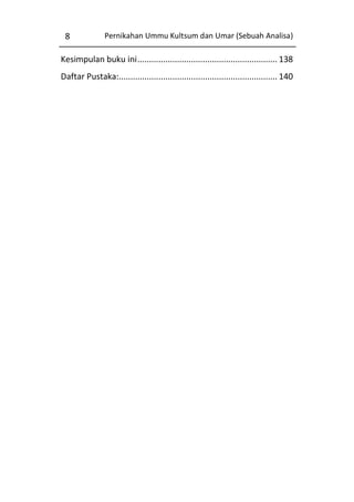 8

Pernikahan Ummu Kultsum dan Umar (Sebuah Analisa)

Kesimpulan buku ini ............................................................ 138
Daftar Pustaka:.................................................................... 140

 