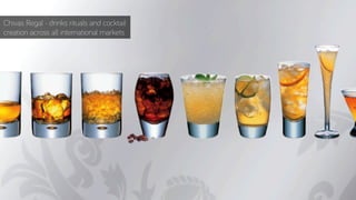 Chivas Regal - drinks rituals and cocktail
creation across all international markets
 