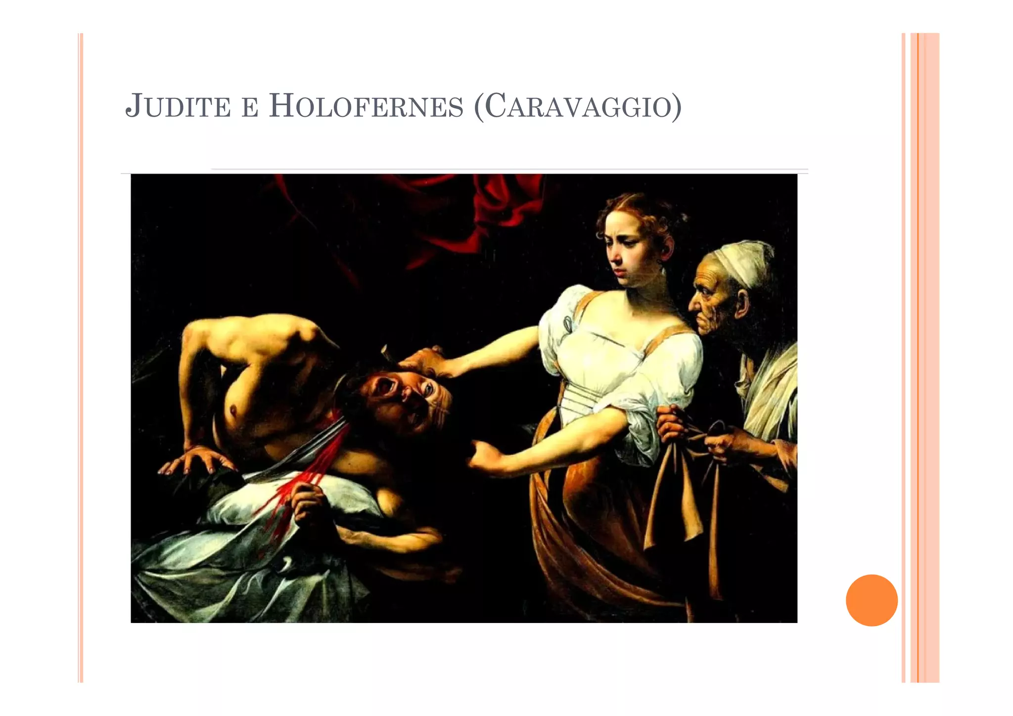 JUDITE E HOLOFERNES (CARAVAGGIO)
 