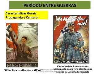 Expansionismo territorial: “espaço vital”
Características Gerais
Expansionismo
PERÍODO ENTRE GUERRAS
Prof. Douglas Barraqui
www.dougnahistoria.blogspot.com.br
 