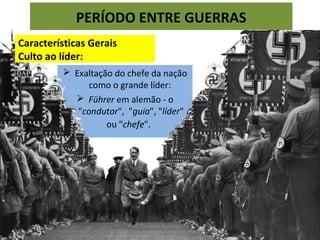 Características Gerais
Simbolismo:
PERÍODO ENTRE GUERRAS
Prof. Douglas Barraqui
www.dougnahistoria.blogspot.com.br
 