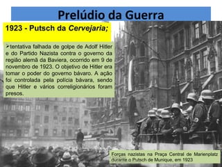 1923 - Putsch da Cervejaria
• 1924 - Hitler foi condenado a 5
anos de prisão onde escreveu
Mein Kampf ("Minha Luta")
IDÉIAS CENTRAIS DO LIVRO:
 Totalitarismo;
 Superioridade da raça ariana;
 Anti-semitismo;
 Buscar o poder pela
institucionalidade.
Prelúdio da Guerra
Adolf Hitler na prisão  Landsberg
Prof. Douglas Barraqui
www.dougnahistoria.blogspot.com.br
 
