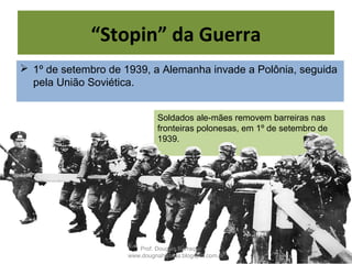 Prof. Douglas Barraqui
www.dougnahistoria.blogspot.com.br
 