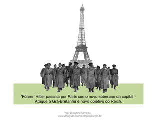 Prof. Douglas Barraqui
www.dougnahistoria.blogspot.com.br
 