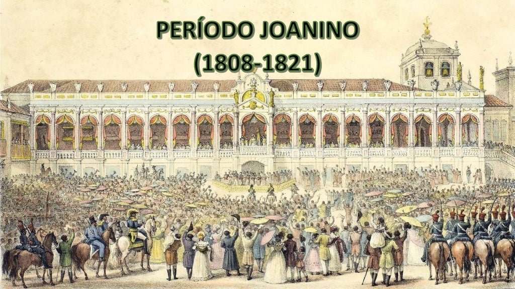 Período Joanino (1808-1821)