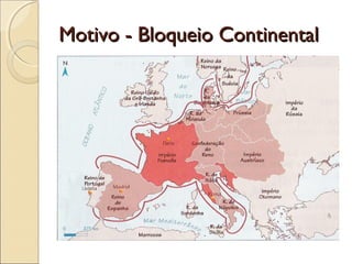 Motivo - Bloqueio ContinentalMotivo - Bloqueio Continental
 