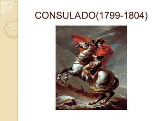 CONSULADO(1799-1804)