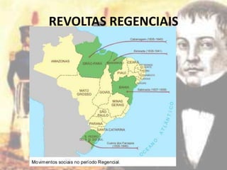 REVOLTAS REGENCIAIS
 