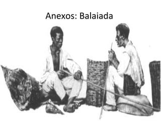 Anexos: Balaiada
 