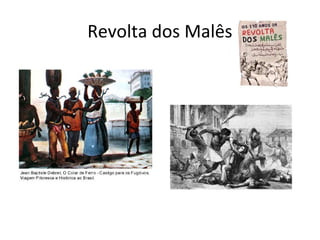 Revolta dos Malês
 