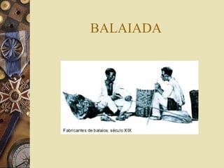 BALAIADA 
 