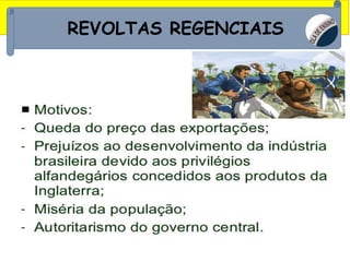 REVOLTAS REGENCIAIS
 