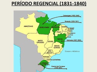 PERÍODO REGENCIAL (1831-1840)
 