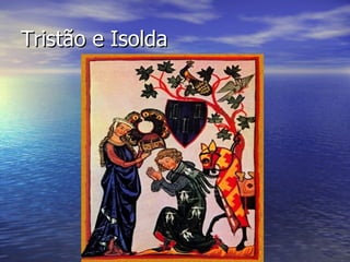 Tristão e Isolda
 