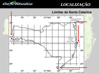 LOCALIZAÇÃO Limites de Santa Catarina 