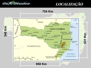 LOCALIZAÇÃO 754 Km 958 Km 531 Km 246 Km 