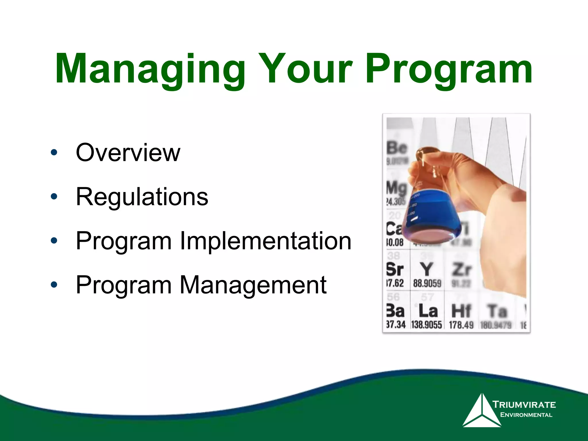 Managing Your Program 
• Overview 
• Regulations 
• Program Implementation 
• Program Management 
 