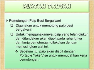 ALATAN TANGANPemotongPaipPolyethyelyneDigunakanuntukmemotongpaippolyethylyneUntukmenggunakannya, paippolyethyelyneakandiukurterlebihdahuludanditandakanmengikutukuran yang dikehendaki.DenganmenggunakanPemotongPaip Polyethylene, paipakandipotongpadabahagian yang telahditandakan.