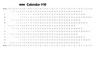 Month S M T W Th F Sa S M T W Th F Sa S M T W Th F Sa S M T W Th F Sa S M T W Th F Sa S M
J 1 2 3 4 5 6 7 8 9 10 11 12 13 14 15 16 17 18 19 20 21 22 23 24 25 26 27 28 29 30 31
F 1 2 3 4 5 6 7 8 9 10 11 12 13 14 15 16 17 18 19 20 21 22 23 24 25 26 27 28 29
M 1 2 3 4 5 6 7 8 9 10 11 12 13 14 15 16 17 18 19 20 21 22 23 24 25 26 27 28 29 30 31
A 1 2 3 4 5 6 7 8 9 10 11 12 13 14 15 16 17 18 19 20 21 22 23 24 25 26 27 28 29 30
M 1 2 3 4 5 6 7 8 9 10 11 12 13 14 15 16 17 18 19 20 21 22 23 24 25 26 27 28 29 30 31
J 1 2 3 4 5 6 7 8 9 10 11 12 13 14 15 16 17 18 19 20 21 22 23 24 25 26 27 28 29 30
J 1 2 3 4 5 6 7 8 9 10 11 12 13 14 15 16 17 18 19 20 21 22 23 24 25 26 27 28 29 30 31
A 1 2 3 4 5 6 7 8 9 10 11 12 13 14 15 16 17 18 19 20 21 22 23 24 25 26 27 28 29 30 31
S 1 2 3 4 5 6 7 8 9 10 11 12 13 14 15 16 17 18 19 20 21 22 23 24 25 26 27 28 29 30
O 1 2 3 4 5 6 7 8 9 10 11 12 13 14 15 16 17 18 19 20 21 22 23 24 25 26 27 28 29 30 31
N 1 2 3 4 5 6 7 8 9 10 11 12 13 14 15 16 17 18 19 20 21 22 23 24 25 26 27 28 29 30
D 1 2 3 4 5 6 7 8 9 10 11 12 13 14 15 16 17 18 19 20 21 22 23 24 25 26 27 28 29 30 31
Month S M T W Th F Sa S M T W Th F Sa S M T W Th F Sa S M T W Th F Sa S M T W Th F Sa S M
OOO Calendar #10
 