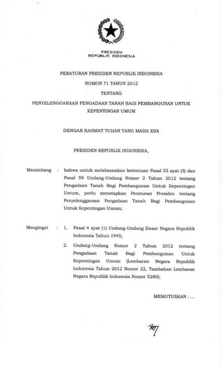 Perpres no.  71 th 2012 tt penyelenggaraan pengadaan tanah untuk kepentingan umum