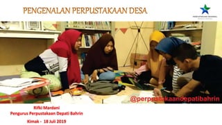 Rifki Mardani
Pengurus Perpustakaan Depati Bahrin
Kimak - 18 Juli 2019
 