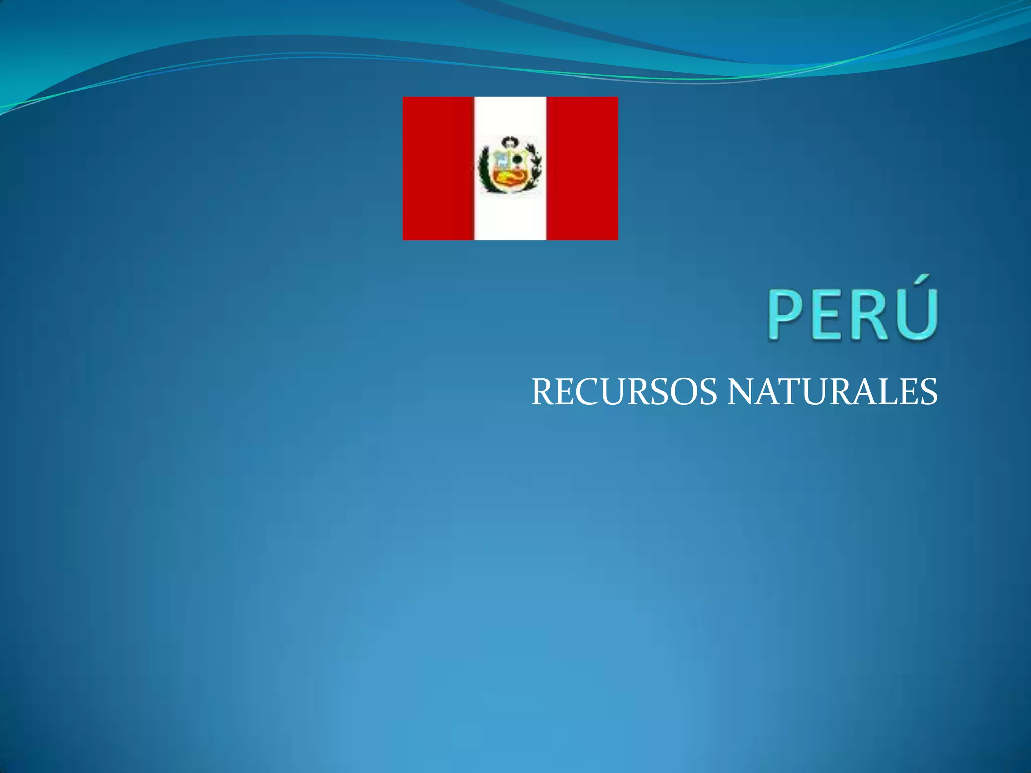 PERÚRECURSOS NATURALES