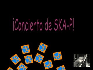 ¡Concierto de SKA-P! 