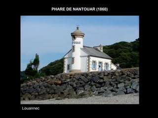 PHARE DE NANTOUAR (1860)




Louannec
 