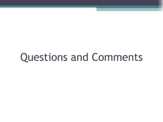 Questions and Comments 