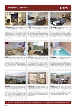 RESIDENTIAL LETTING

F/4397
ST JULIANS A designer finished and highly furnished 2-bedroom APARTMENT situated just a few
metres away from Portomaso in close proximity to
plenty of restaurants, cafès and convenience stores. It
comprises an open plan kitchen, dining and living
room leading out onto a lovely balcony, 2 double
bedrooms (main with an ensuite shower room), main
bathroom, laundry room and utility room. Complete
with alarm system, satellite, air-conditioning and projector. It is highly recommended. Offered at €1,500
monthly.

F/4398
SLIEMATigné Point. A brand new, designer finished,
modernly furnished APARTMENT situated within
an exclusive development enjoying facilities such as a
lovely communal swimming pool, restaurants and a
large shopping centre. The apartment comprises an
open plan kitchen/dining and living room leading out
onto a front terrace taking in breathtaking sea views,
2 double bedrooms (main with an ensuite shower
room and a dressing room), main bathroom, utility
room and side terrace. Offered at €3,000 monthly.

F/4237
TA’ XBIEX Seafront. A fantastically located, well
furnished APARTMENT located in a brand new
and modern block enjoying fantastic views of the
yacht marina and Valletta’s bastions from its large
front terrace ideal for entertaining. This property is
set on a high floor, served by 2 lifts and comprises a
wide entrance hall, open plan kitchen/living/dining
room leading onto front terrace, 3 double bedrooms
(all with bathrooms ensuite), a laundry and a utility
room. 2-car spaces in the underlying parking facilities are also available. Offered at €3,400 monthly.

F/4399
IBRAG A wonderfully located APARTMENT situated in a tranquil area, close to all amenities and a
convenient bus route. Bright and spacious, fully furnished and modern accommodation comprises open
plan sitting/dining room leading out onto a balcony,
separate study room, well equipped kitchen/breakfast, 3 bedrooms (main with bathroom ensuite and
balcony), main bathroom and laundry room. Offered
at €800 monthly.

F/4310
MADLIENA A brand new and modernly furnished third floor APARTMENT forming part of a
wonderful and well kept block situated in this elite
area of Madliena. Bright and spacious accommodation comprises an open plan kitchen/living/dining
area all complete to high standards and taking in
wonderful views from its good sized front terrace, 3
good sized bedrooms (main with bathroom ensuite
and views), main bathroom, utility room, laundry
and a 1-car garage with ample storage space. Offered
at €1,200 monthly.

M/0734
ST JULIANS The Gardens. Exceptional and modern, fully furnished MAISONETTE situated in a
tranquil part of this central and up-market residential
area just off Spinola Bay. Spacious and luxurious accommodation comprises welcoming hall leading onto
a fully fitted and equipped kitchen/dining, a large sitting room leading out onto a unique and fantastic pool
and barbeque area, 3 double bedrooms (main with
ensuite), bathroom and study.This property also enjoys
a luxury finish throughout with extras such as parquet
flooring and solar heating. Offered at €2,200 monthly.

PH/0632
FLORIANA A brand new, stylish and one-of-a-kind
triplex PENTHOUSE enjoying fabulous views of the
Grand Harbour from all front rooms and from its large
front terrace on the first level. Comprises a good sized
living/dining room, separate kitchen, 1 double bedroom, shower room and guest toilet. A staircase leads
you up to a lovely study room overlooking the first
level, a second bedroom and a shower room. It then
takes you up to a second living room, kitchenette,
guest toilet and a large entertaining terrace with space
for outdoor, dining and lounging. Incredible views
and modernly furnished. Offered at €2,300 monthly.

PH/0483
ST JULIANS Off Sacred Heart Avenue. A very
modern, bright and spacious PENTHOUSE enjoying dark gres tiles, a large front terrace and a modern finish throughout. Accommodation comprises
an open plan living/dining/kitchen, 2 double bedrooms, ensuite shower room, bathroom, laundry and
utility room. It is fully furnished and extras include
an LCD television and air-conditioning. Offered at
€900 monthly.

PH/0629
IBRAG A fully furnished PENTHOUSE having a
good sized front terrace enjoying good views. This
property has an excellent standard of finish throughout and is located in a quiet area close to all amenities. Its accommodation comprises a sitting/dining
room, a fully fitted and equipped kitchen/breakfast,
3 bedrooms, bathroom, a shower room ensuite and
2 back balconies. Offered at €750 monthly.

TEL (00356) 2131 6880 MOB (00356) 9982 4000 / 9944 4373 / 9945 3673 FAX (00356) 2134 5391 EMAIL perry@perry.com.mt WEBSITE www.perry.com.mt

32PERRY

 