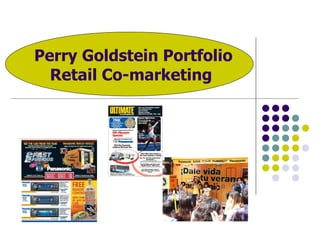 Perry Goldstein Portfolio Retail Co-marketing   