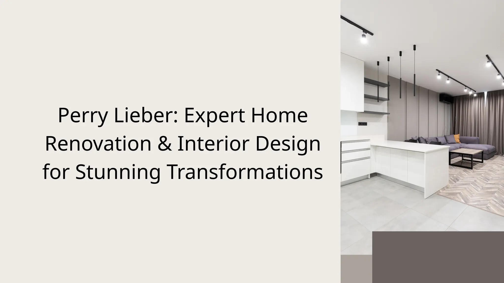 Perry Lieber Expert Home Renovation & Interior Design for Stunning ...