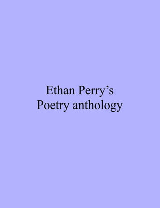 Ethan Perry’s
Poetry anthology
 