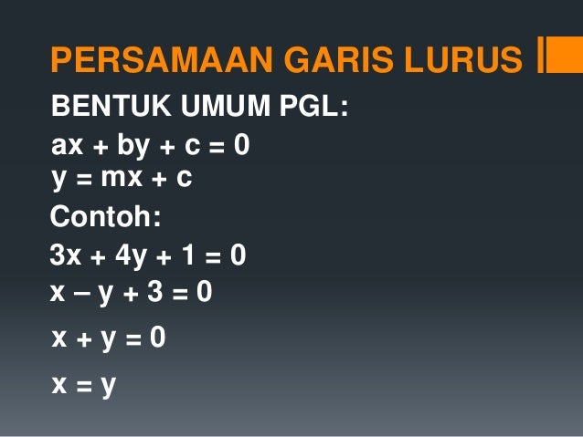 Persamaan Garis Lurus (PGL) Persamaan Garis Lurus (PGL)