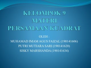 OLEH :
MUHAMAD IMAM AGUS FAIZAL (190141606)
PUTRI MUTIARA SARI (190141620)
SISKY MARSHANDA (190141634)
 