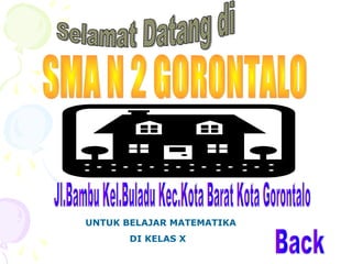 UNTUK BELAJAR MATEMATIKA
DI KELAS X
 