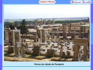 Ruínas da cidade de Persépolis
 
