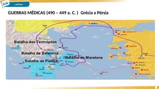 GUERRAS MÉDICAS (490 – 449 a. C. ) Grécia x Pérsia
7
 