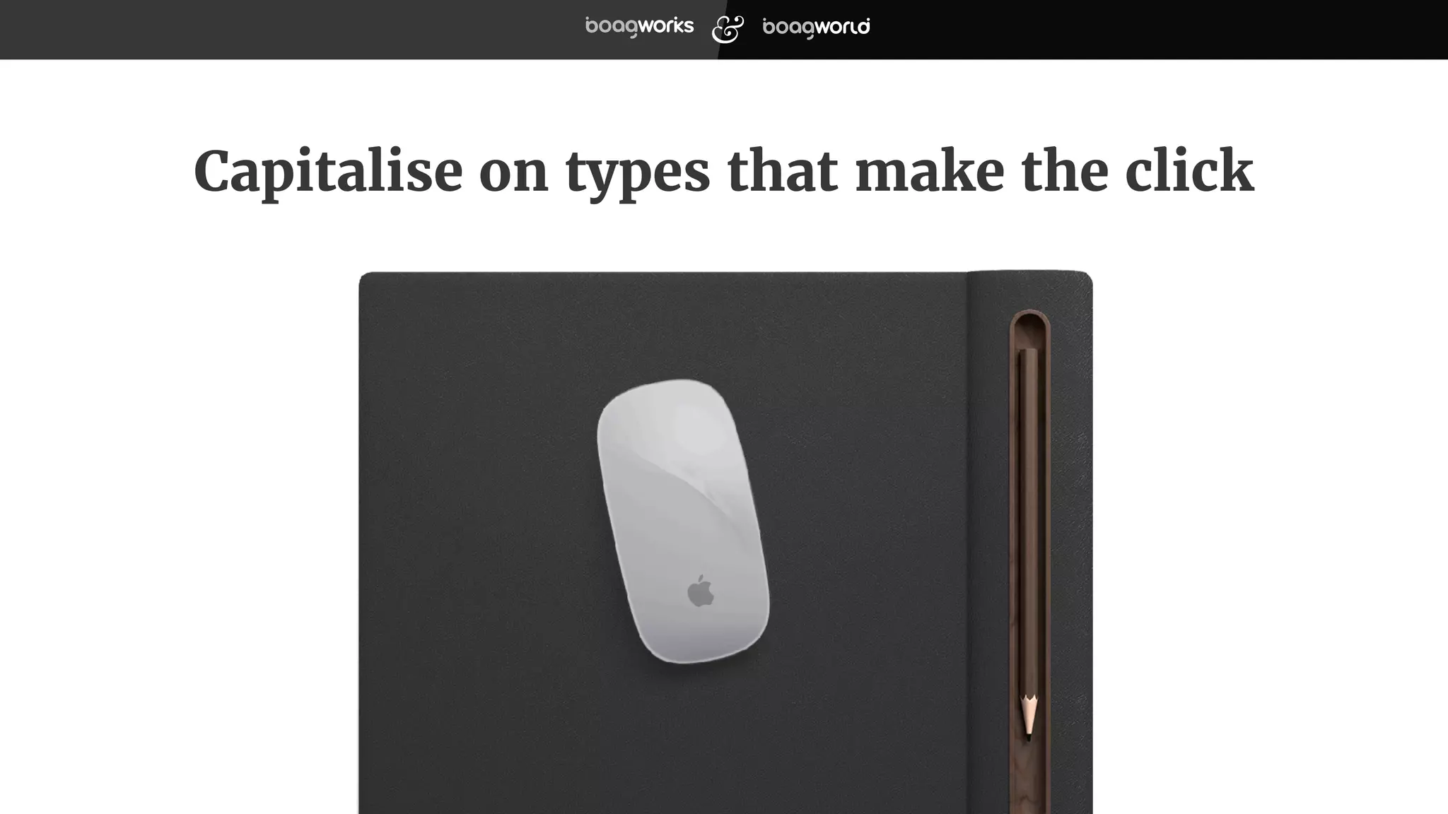 Capitalise on types that make the click
 