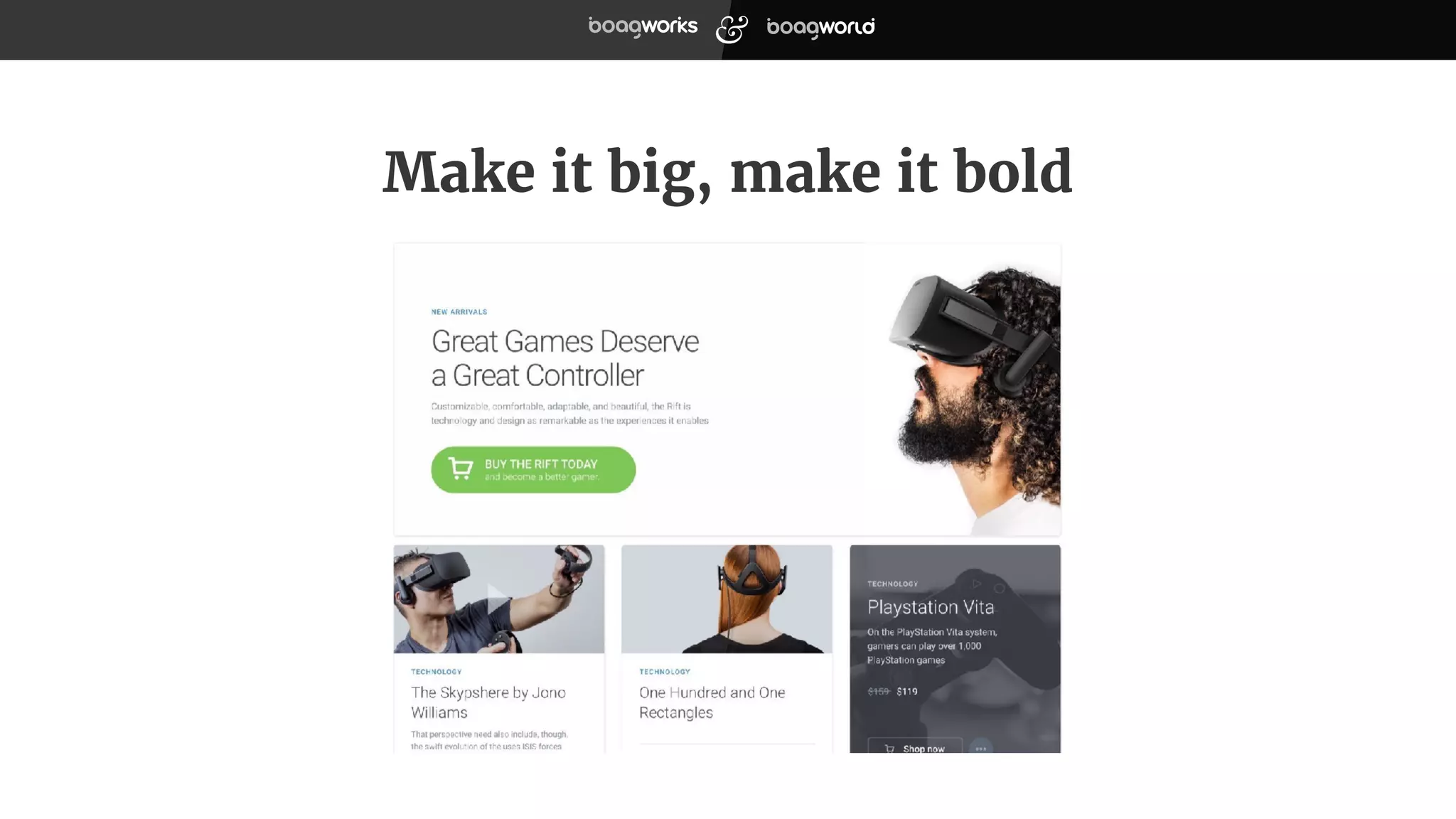 Make it big, make it bold
 