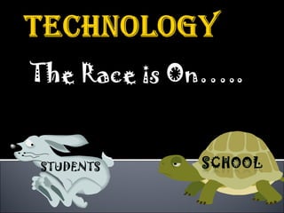 The Race is On….. STUDENTS Vikki Coombs  ED 633 2010 