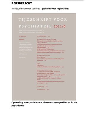PERSBERICHT
In het juninummer van het Tijdschrift voor Psychiatrie:




Oplossing voor problemen niet-westerse patiënten in de
psychiatrie
 