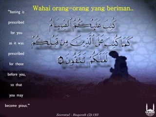 Wahai orang-orang yang beriman.. 