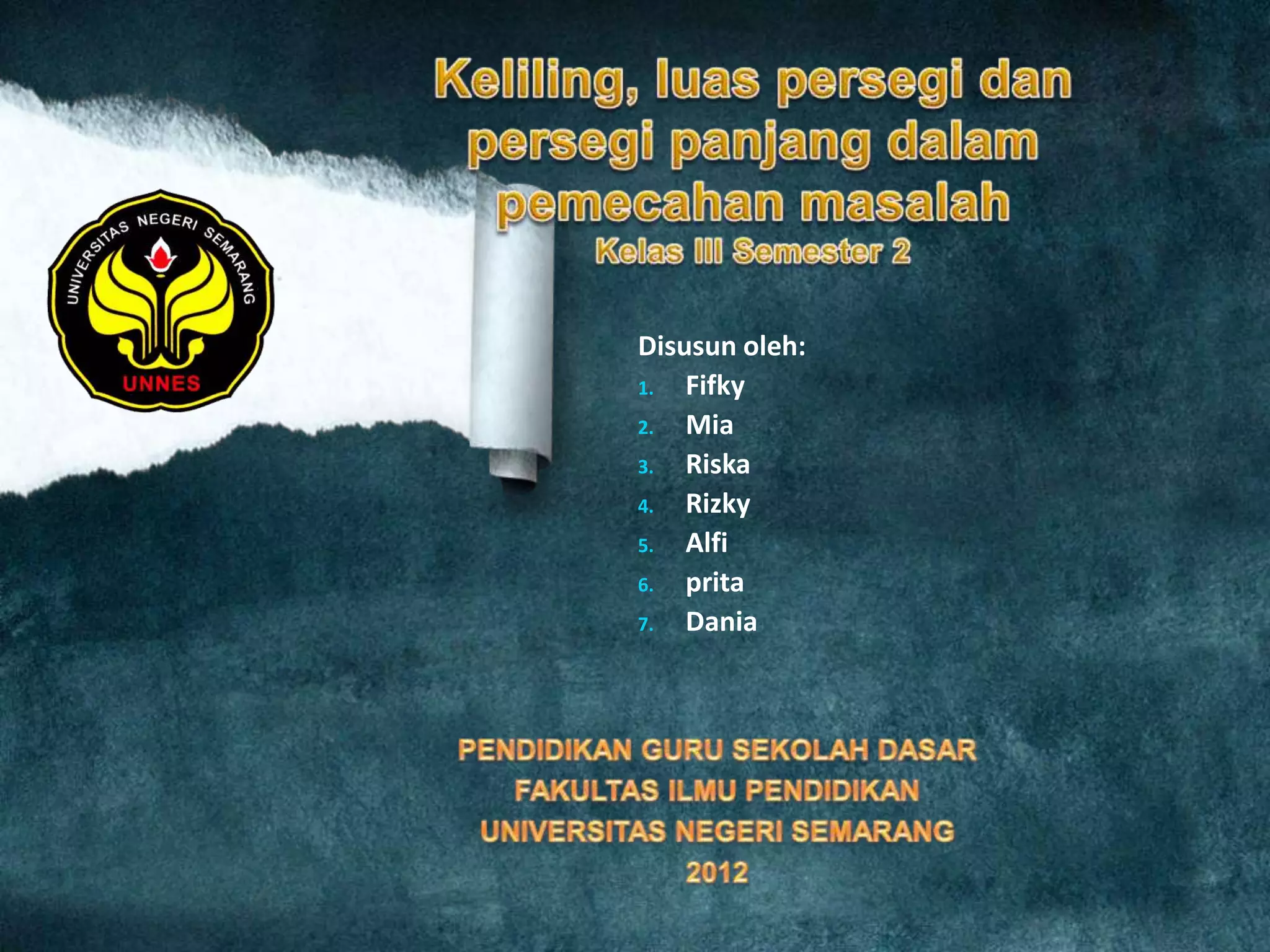 Disusun oleh:
1. Fifky
2. Mia
3. Riska
4. Rizky
5. Alfi
6. prita
7. Dania
 